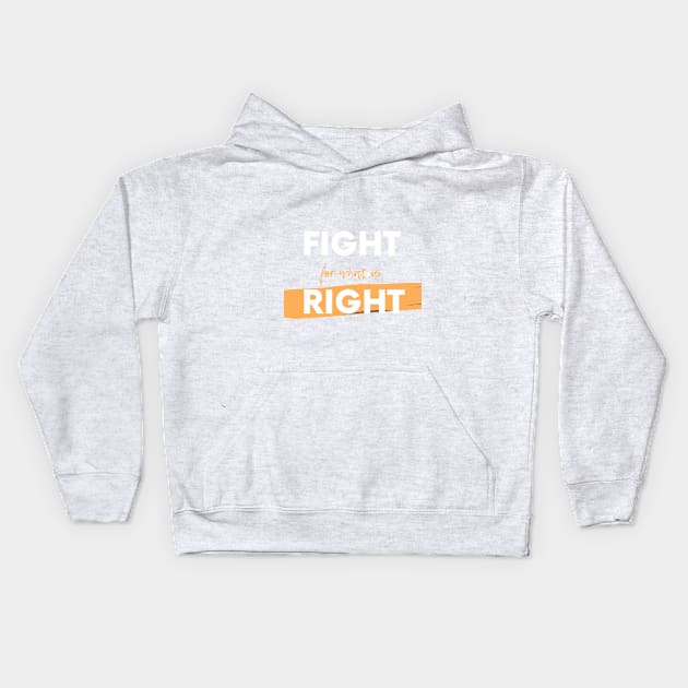 Fight for what's right Kids Hoodie by Adam7